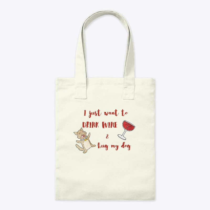 Drink Wine and Hug Dog