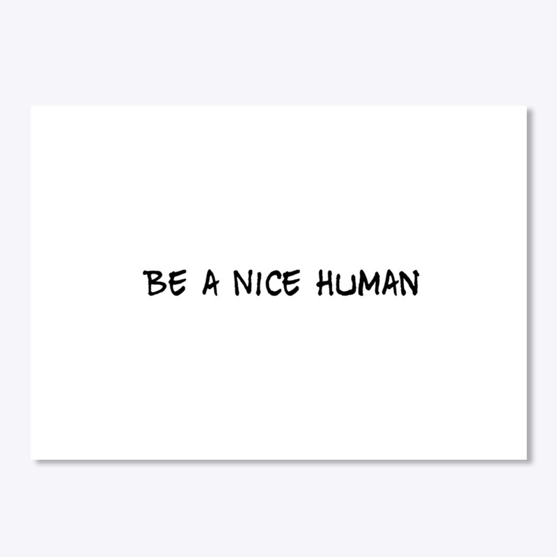 Be a Nice human, Be nice Shirt, Be kind,