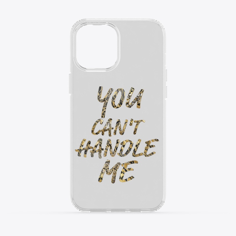 You Can't Handle Me 