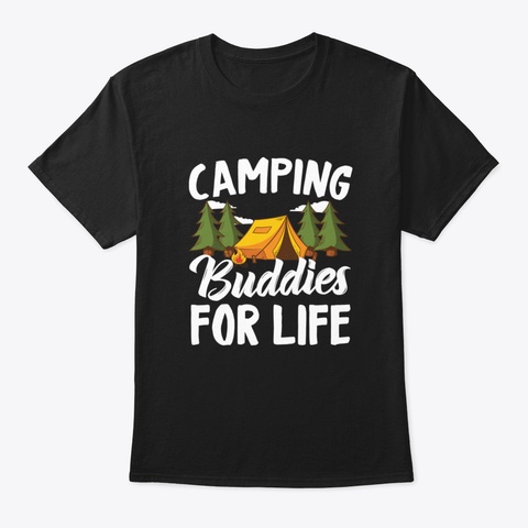 Camping Buddies For Life Black T-Shirt Front