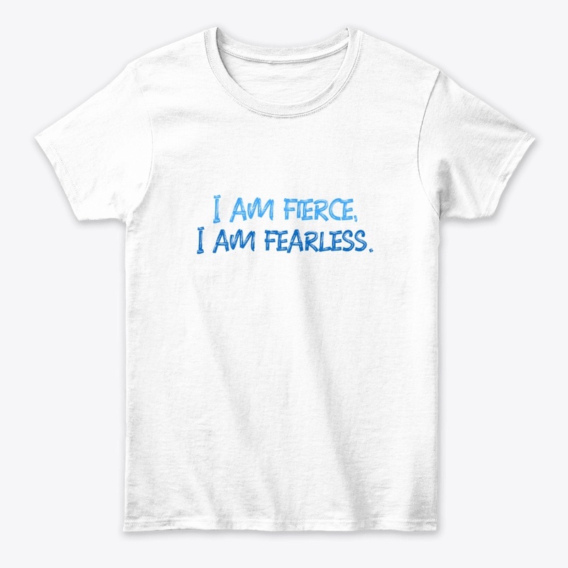I am fierce I am fearless