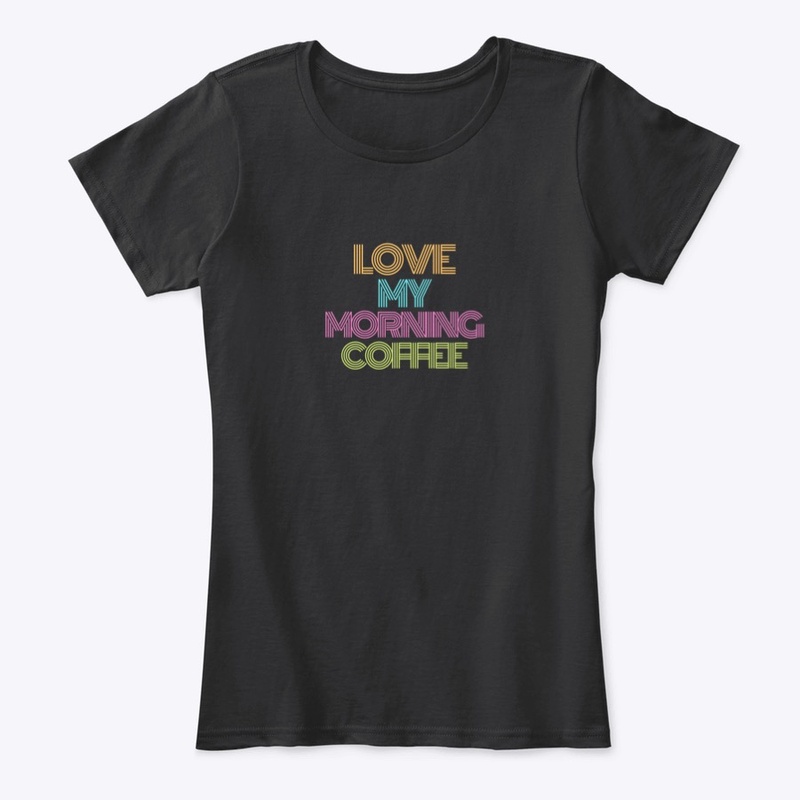 Love My Morning Coffee