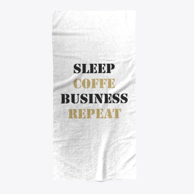Sleep, Coffee, Business, Repeat
