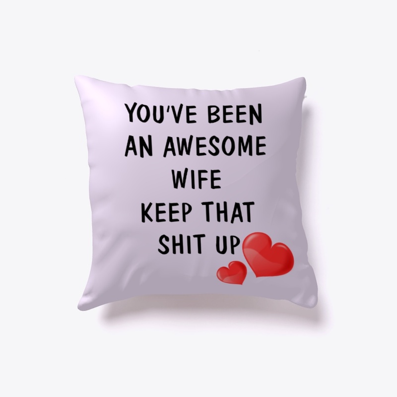 You've been an awesome wife