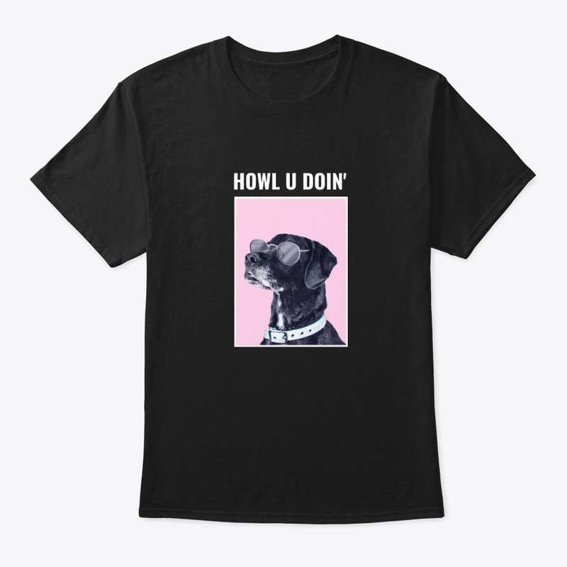 Howl U Doin' Funny Dog