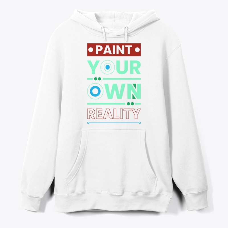 PAINT YOUR OWN REALITY