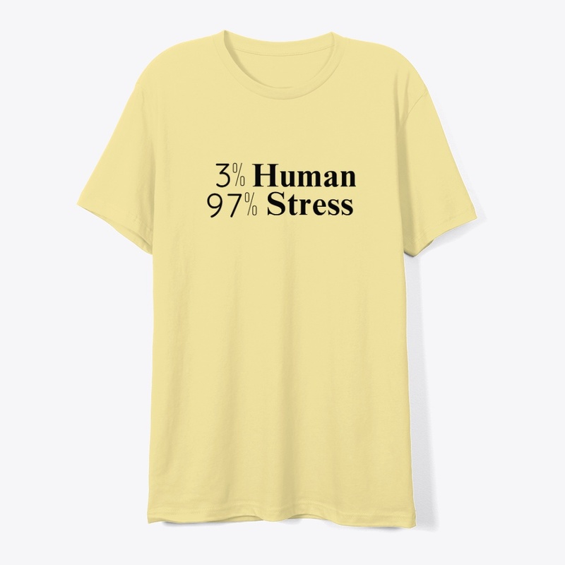 3% Human 97% Stress