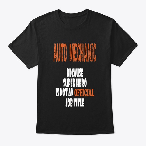 Auto Mechanic Gift Black T-Shirt Front