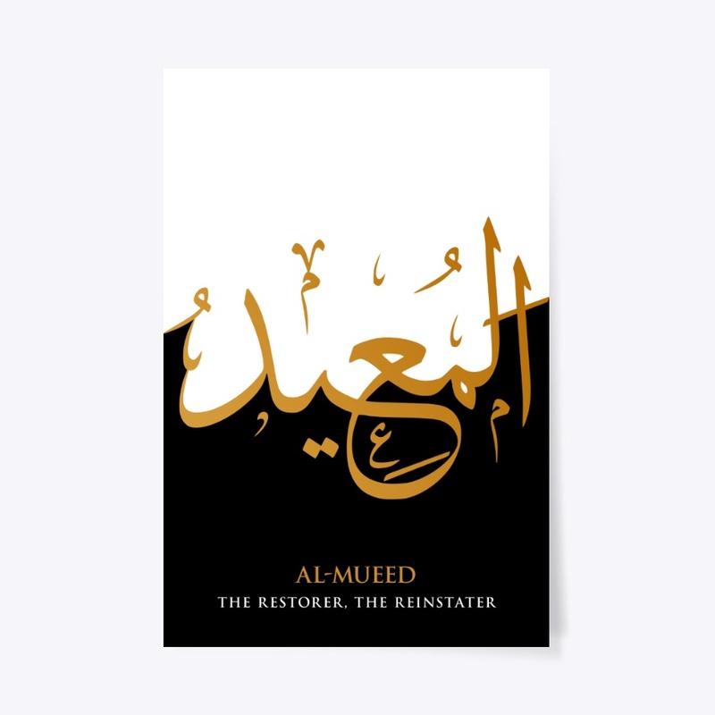 AL-MUEED : THE RESTORER, THE REINSTATER