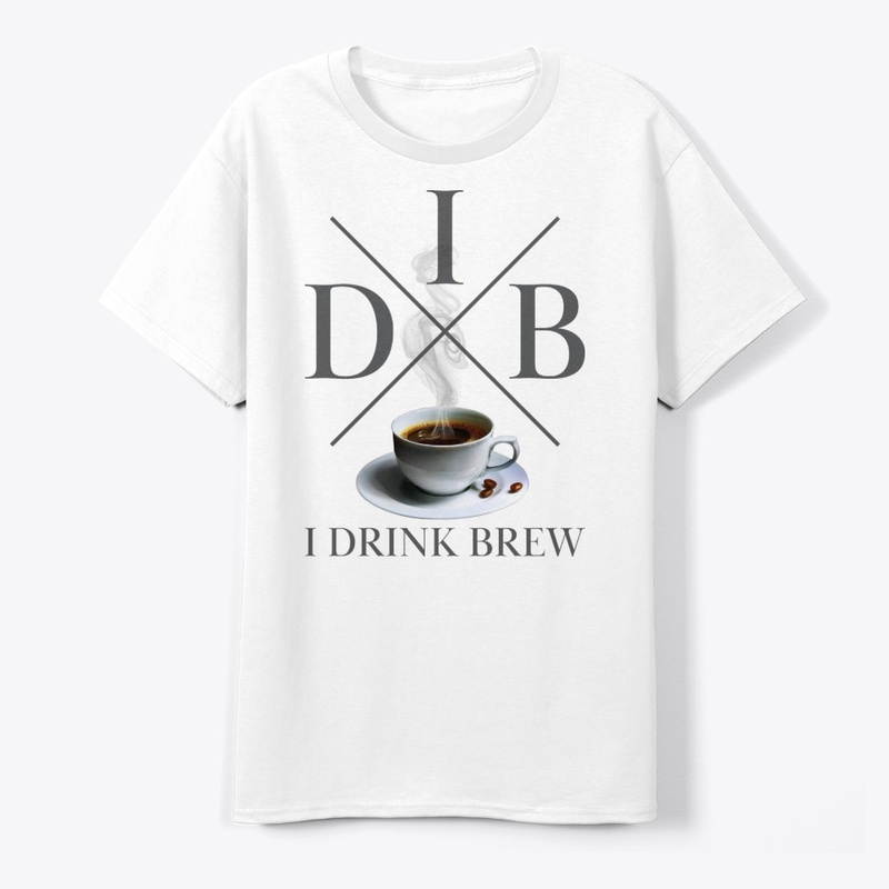 I Drink Brew Coffee Life 