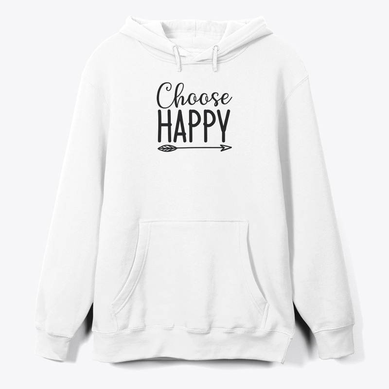 Choose Happy T shirt & Hoodies