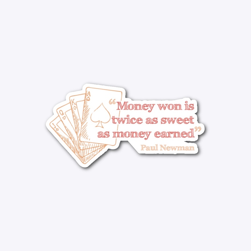 Money won is twice as sweet