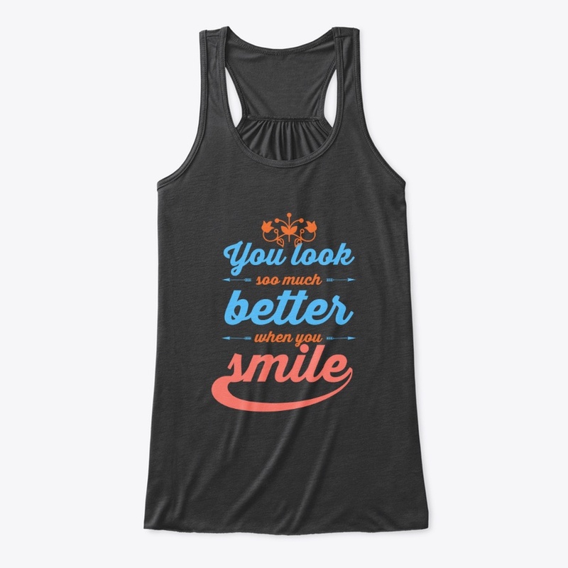 You look better when you smile