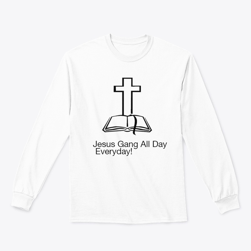 Jesus Gang All Day EveryDay!