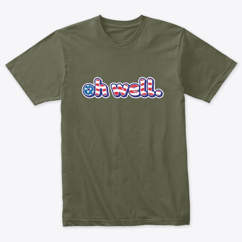 Un-American Flag "oh well"