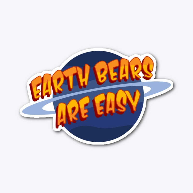 Earth Bears Are Easy
