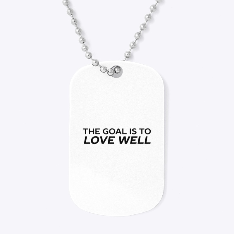 The Goal is to Love Well (Logo Black)