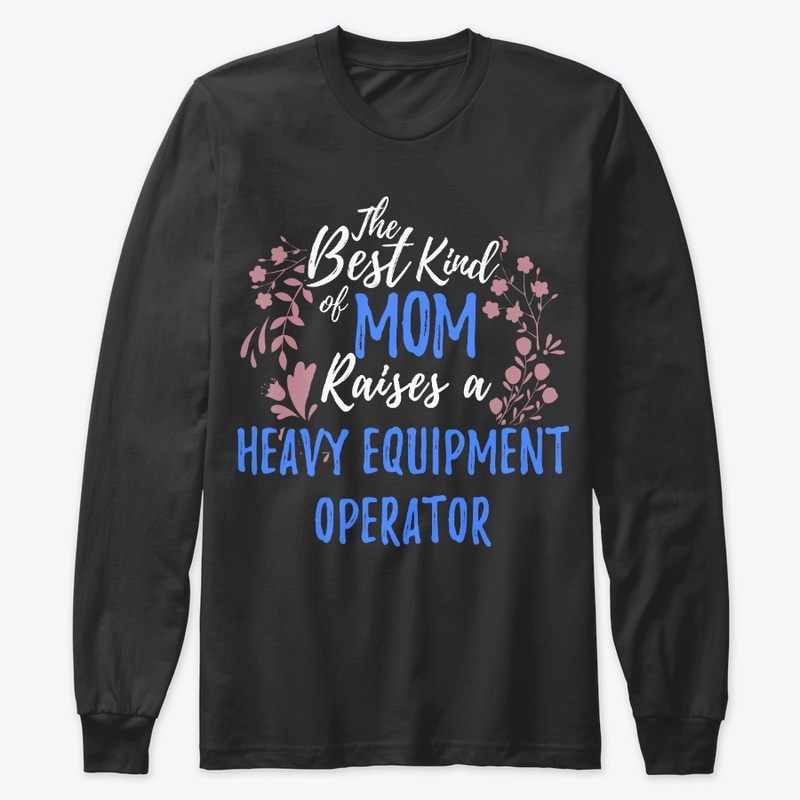 Best Mom Raises Heavy Equipment Operator