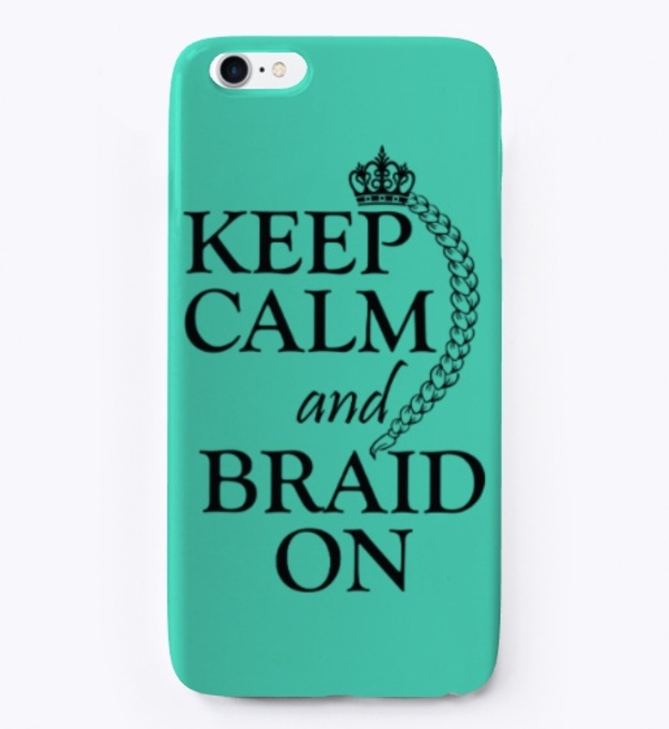 keep calm & braid on iphone case