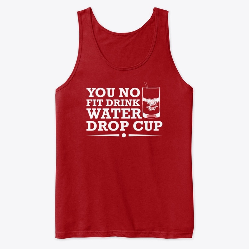 YOU NO FIT DRINK WATER DROP CUP