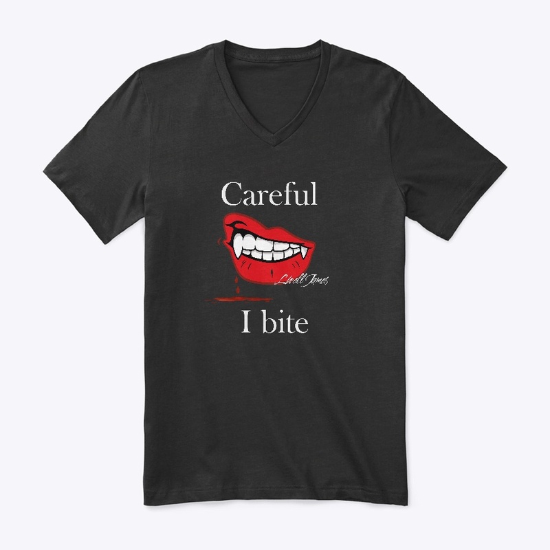 Careful I bite 