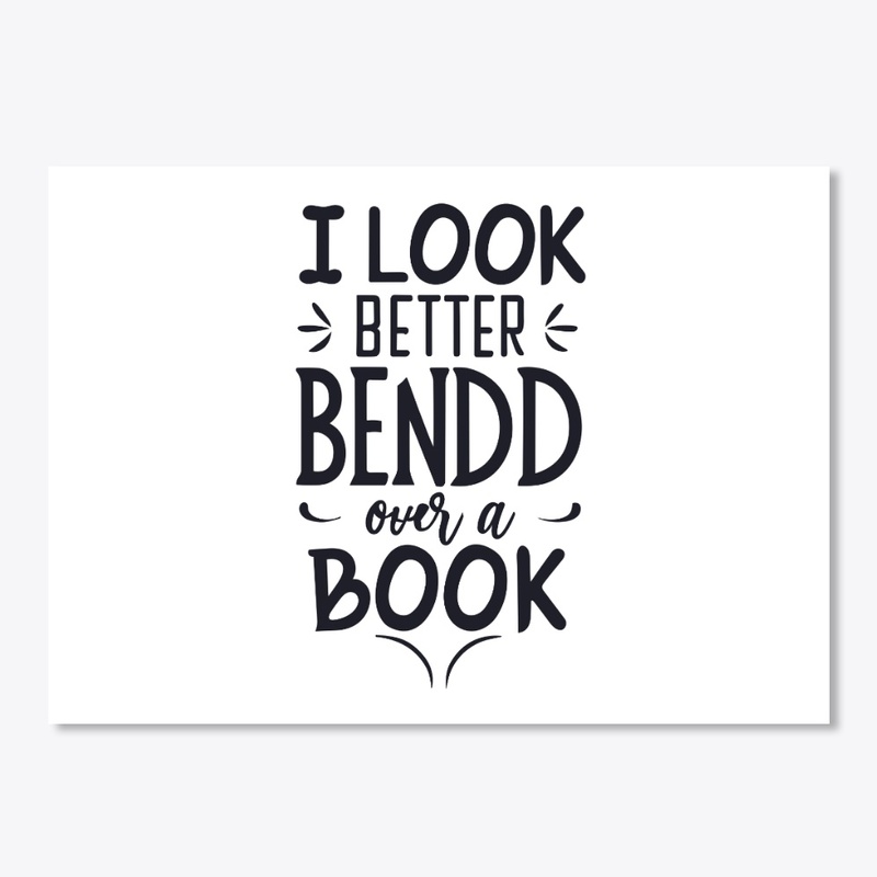 i look better bent over a book