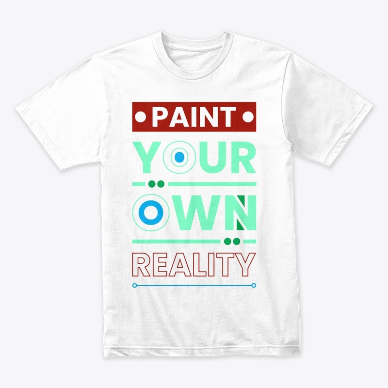 PAINT YOUR OWN REALITY