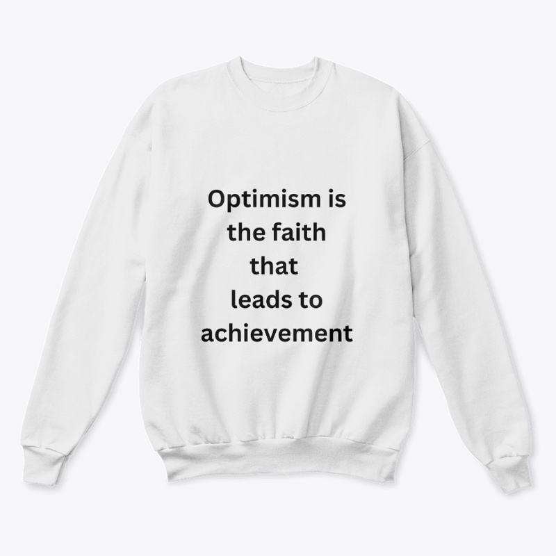 Optimism is the faith T shirt