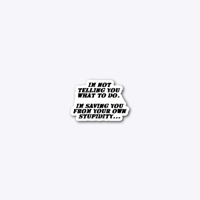 I’m not telling you