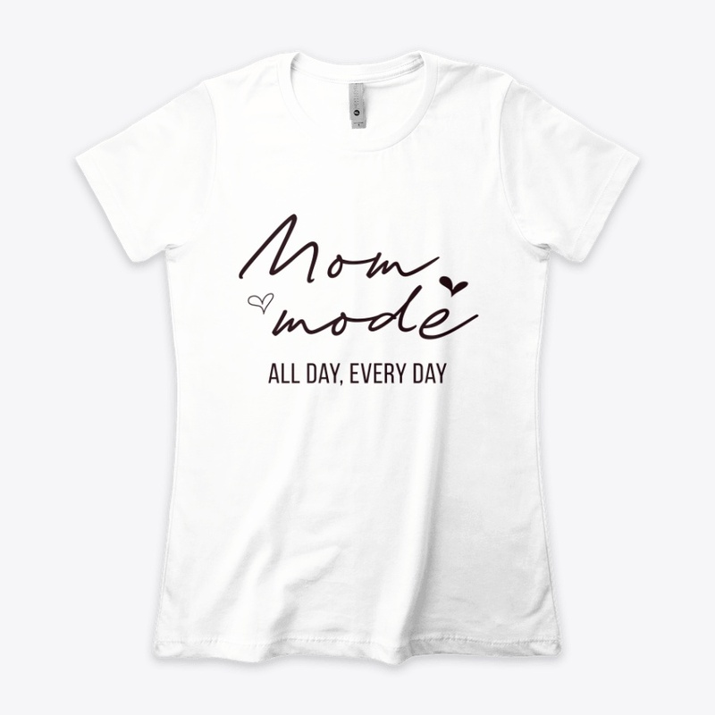 Mom Mode.