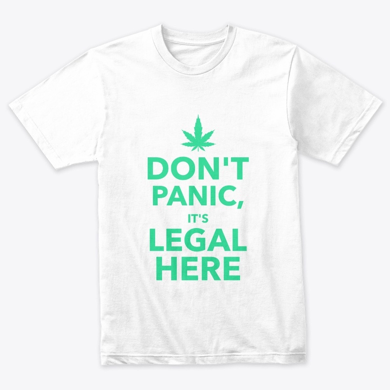 Don't Panic it's Legal Here Cannabis