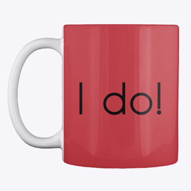 I Do!