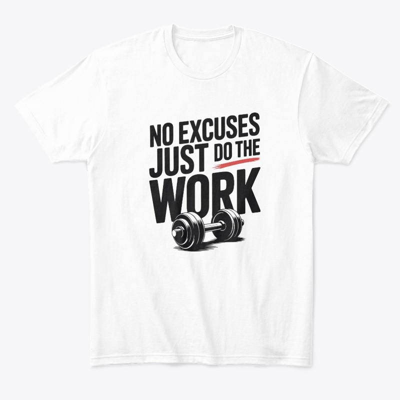 No Excuses Just Do The Work: Motivation