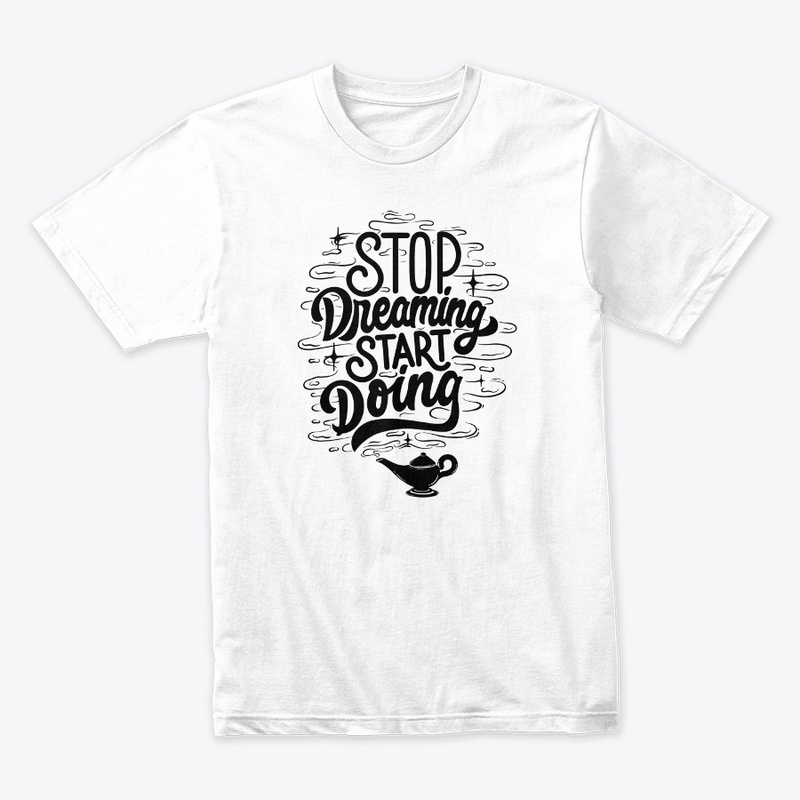 stop dreaming start doing