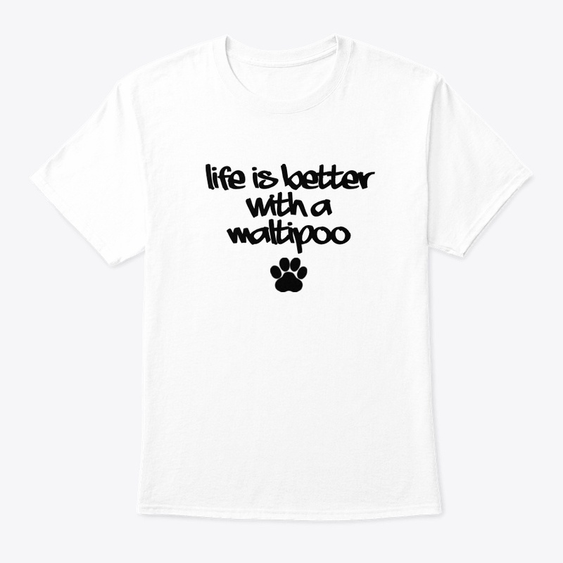 Life is better with a maltipoo apparal