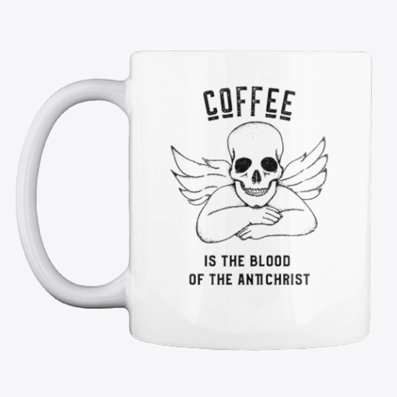 Coffee is the Blood of the Antichrist