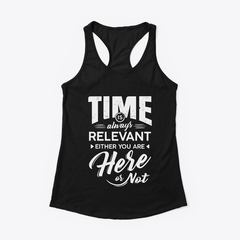 Time is always relevant