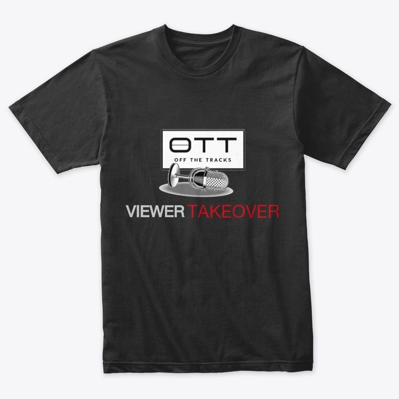 OFF THE TRACKS Viewer Takeover T-Shirt