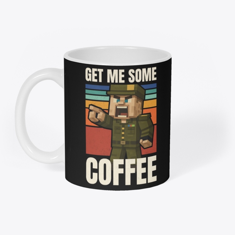 Get me some COFFEE!