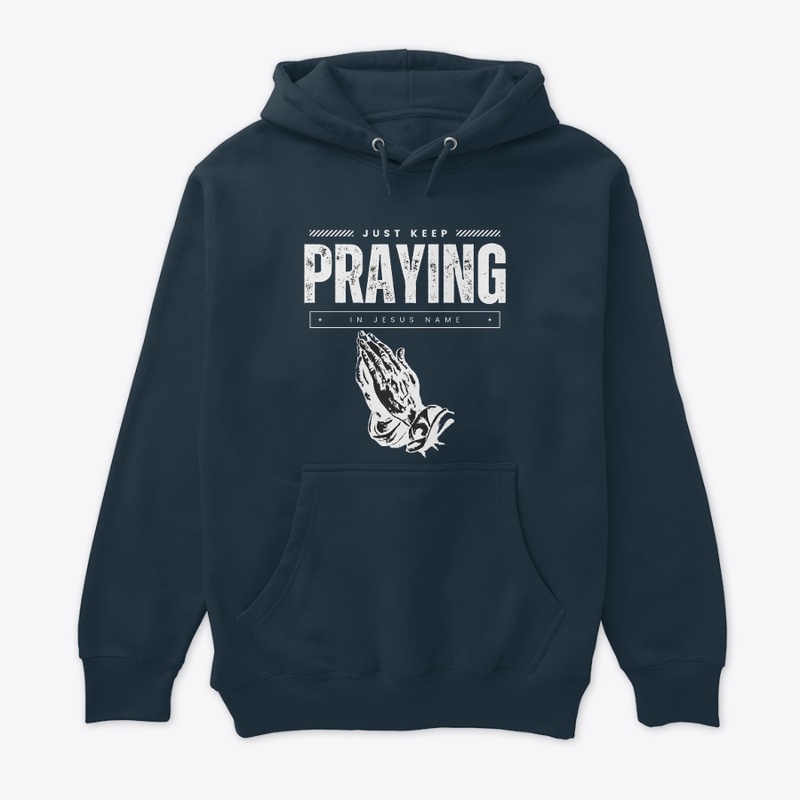 Just Keep Praying