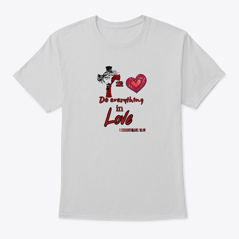 Do Everything in Love