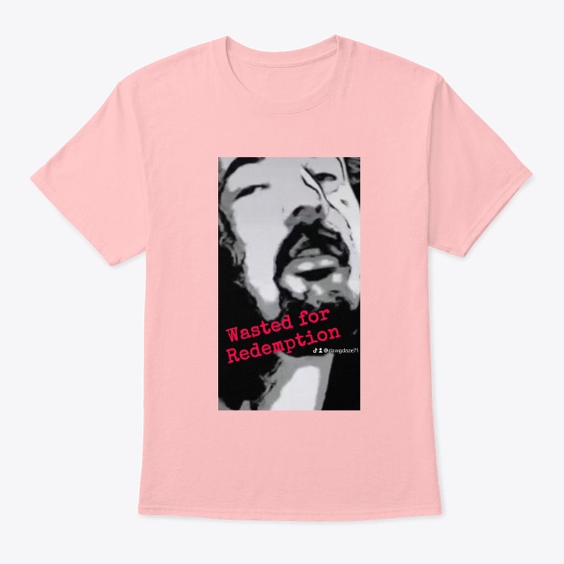 Wasted for Redemption Classic T 