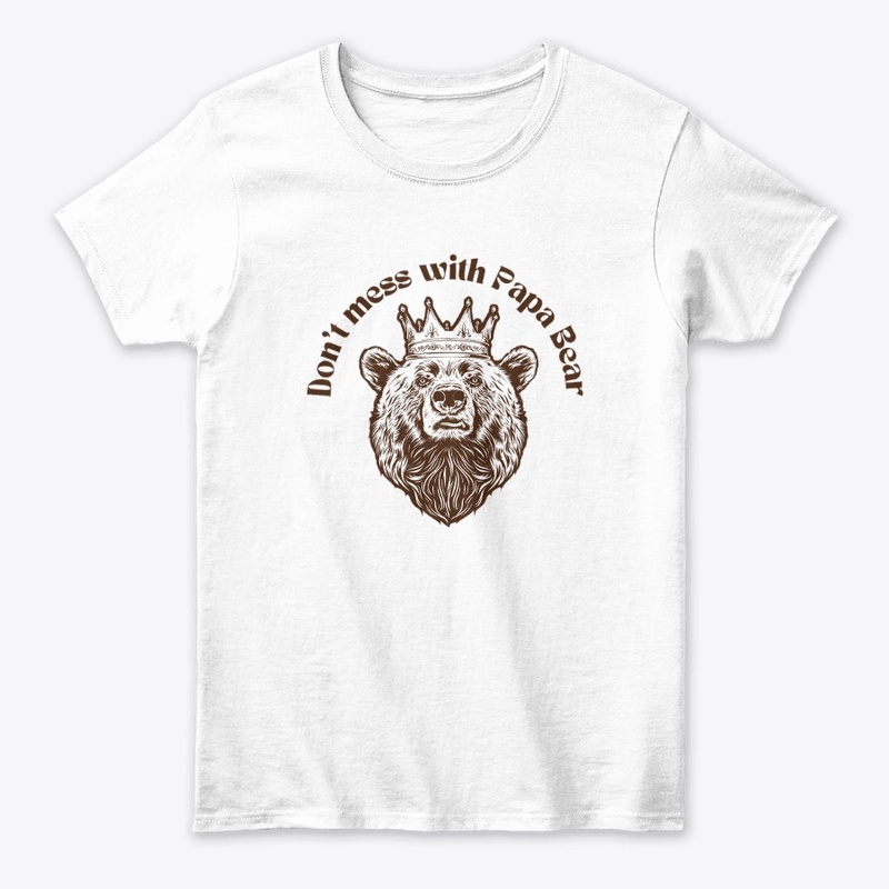 Don't Mess with Papa Bear T-Shirt