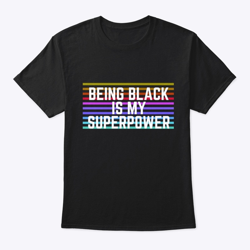 Being Black Is My Superpower 