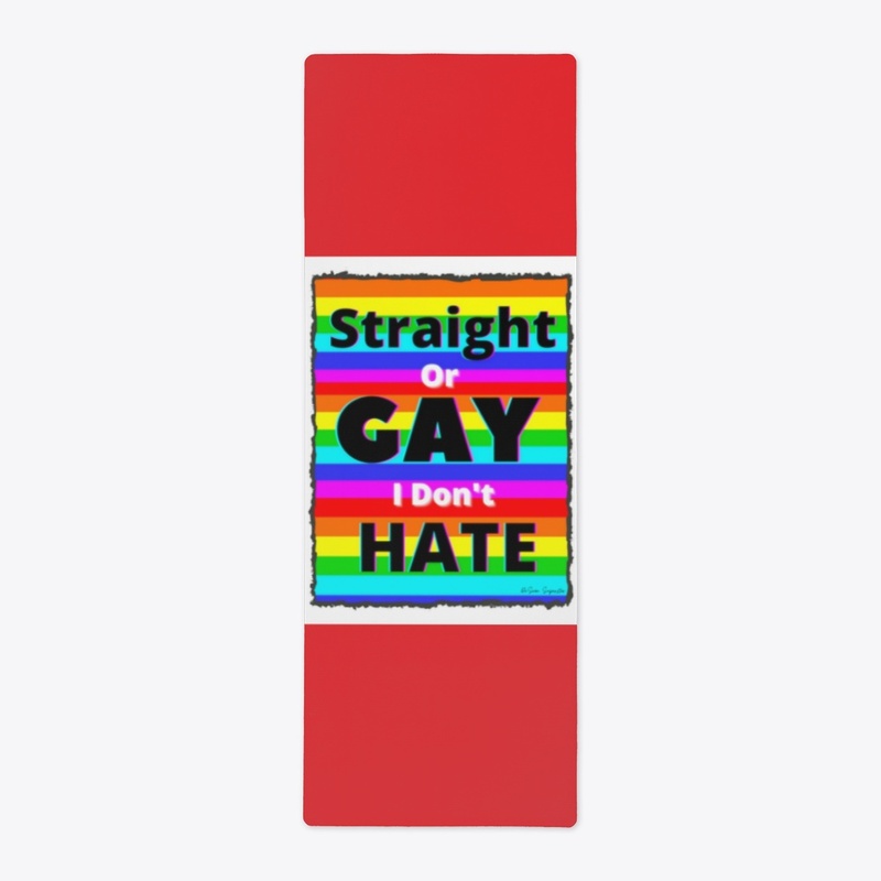 Straight or Gay I Don't Hate