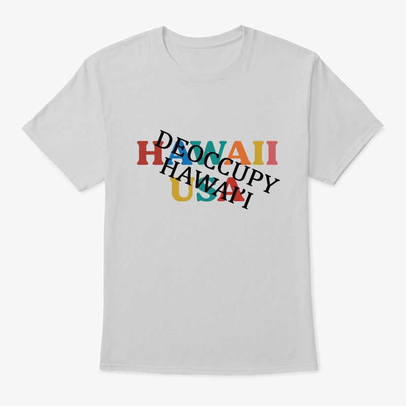 Hawaii usa deoccupy hawai’i shirt