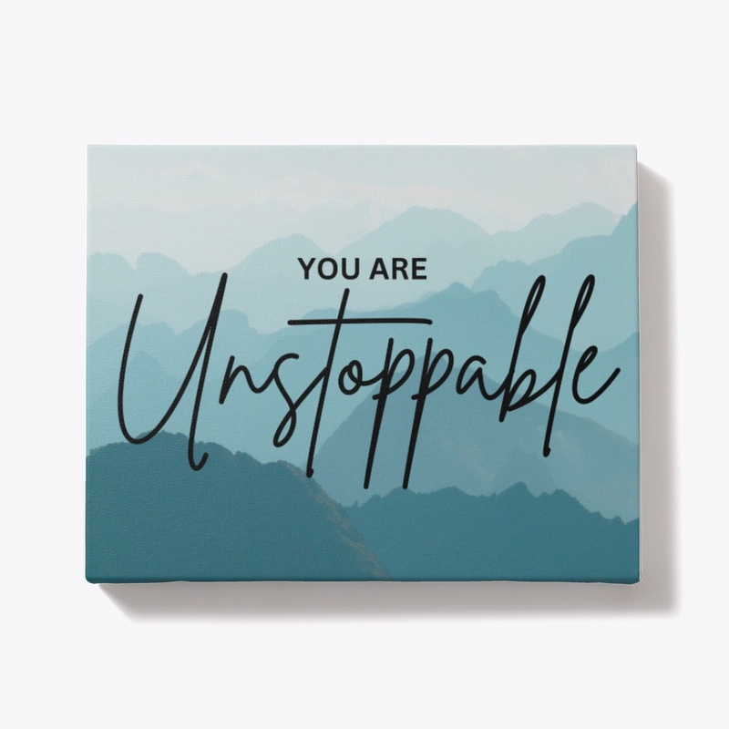 You Are Unstoppable