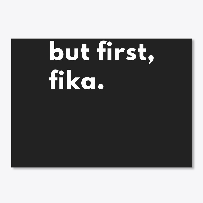 But First Fika Gift