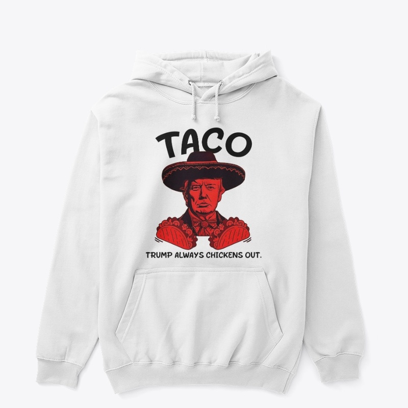 Taco Trump Always Chickens Out