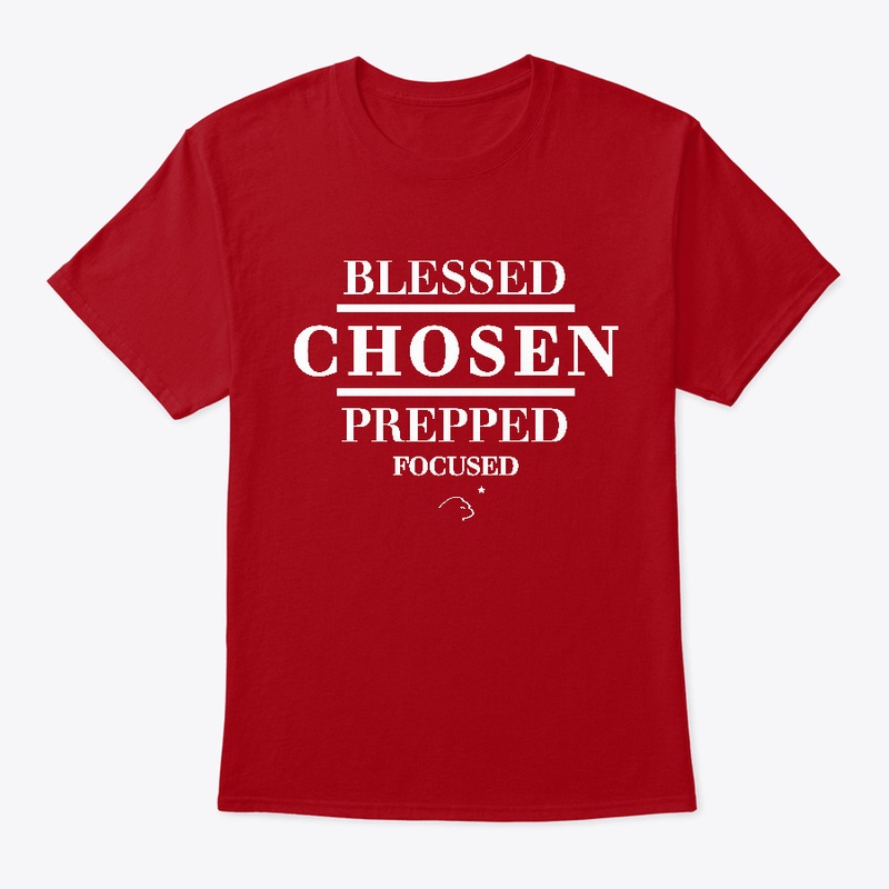 Blessed Chosen Prepped Focused